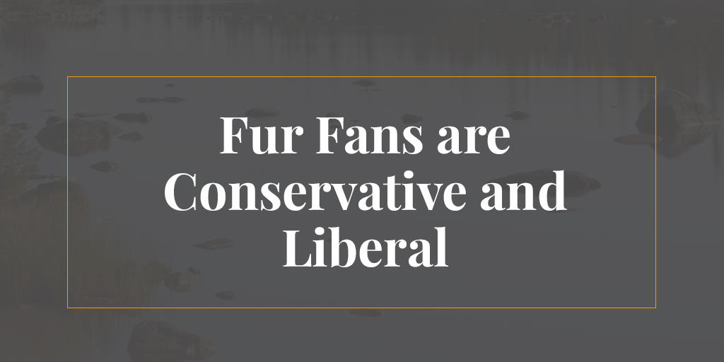 fur fans are conservative and liberal
